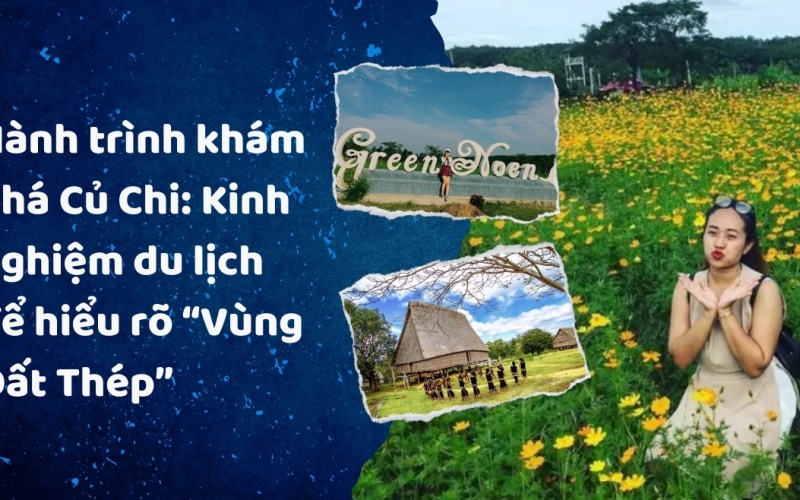 Hành trình khám phá Củ Chi: Kinh nghiệm du lịch để hiểu rõ “Vùng Đất Thép”