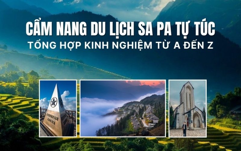 Cẩm nang du lịch Sa Pa tự túc: Tổng hợp kinh nghiệm từ A đến Z