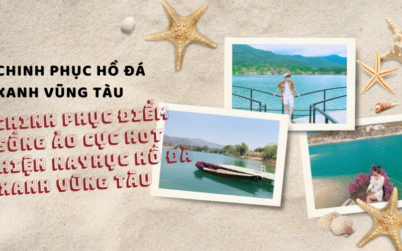Chinh phục hồ Đá Xanh Vũng Tàu - Điểm sống ảo cực hot hiện nay