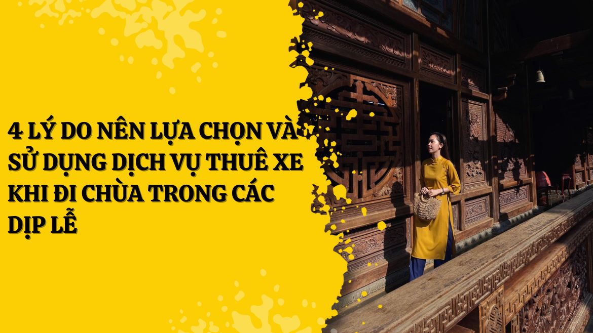 4 lý do nên lựa chọn và sử dụng dịch vụ thuê xe khi đi chùa trong các dịp lễ