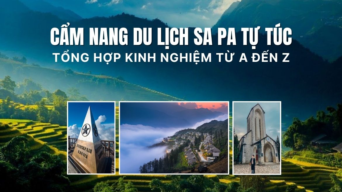 Cẩm nang du lịch Sa Pa tự túc: Tổng hợp kinh nghiệm từ A đến Z